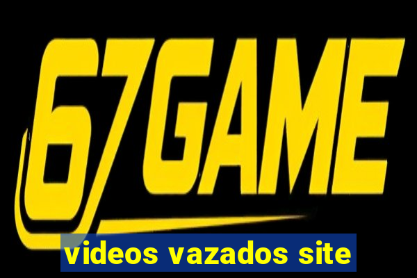 videos vazados site