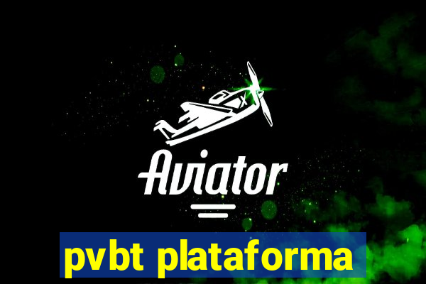 pvbt plataforma