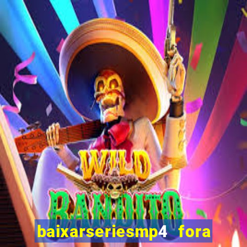 baixarseriesmp4 fora do ar