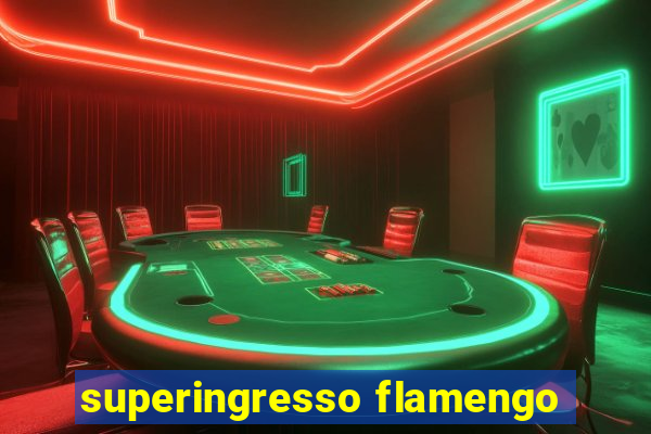 superingresso flamengo