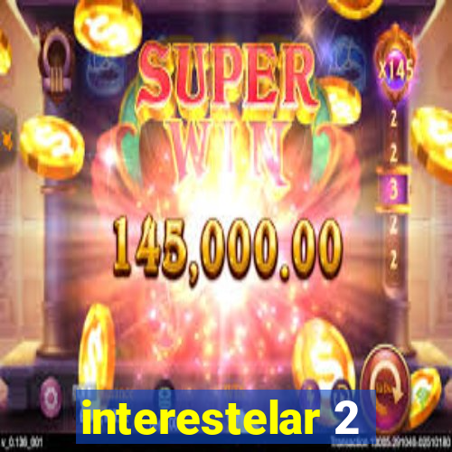 interestelar 2