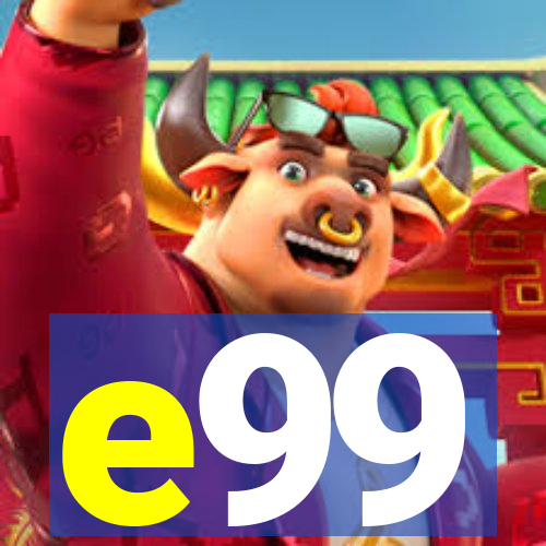 e99
