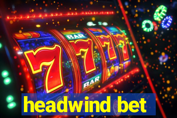 headwind bet