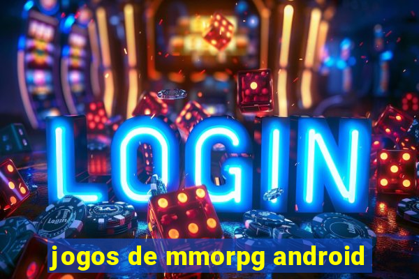 jogos de mmorpg android