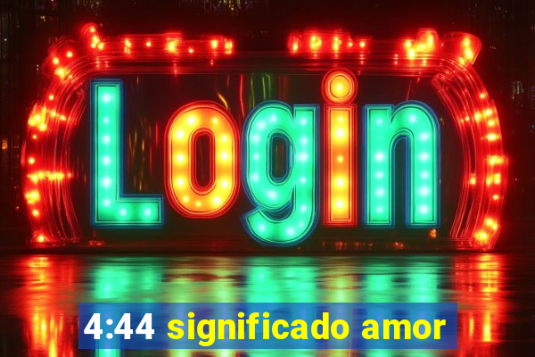 4:44 significado amor