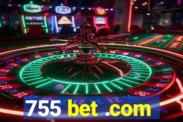755 bet .com