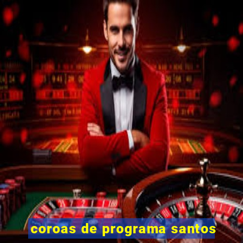 coroas de programa santos