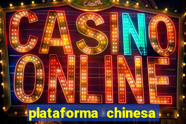 plataforma chinesa do jogo do tigrinho