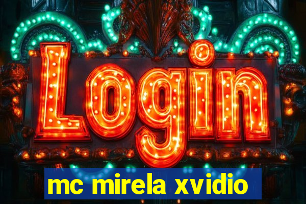mc mirela xvidio