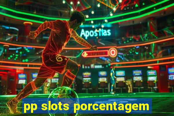 pp slots porcentagem