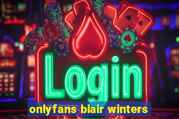 onlyfans blair winters