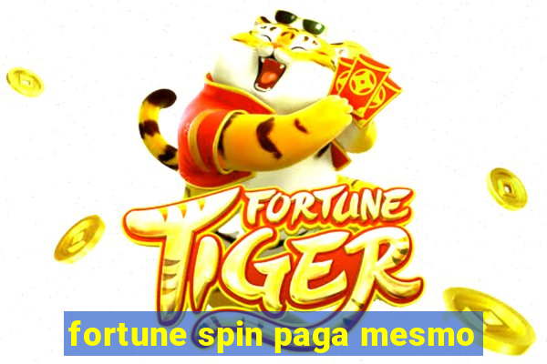 fortune spin paga mesmo