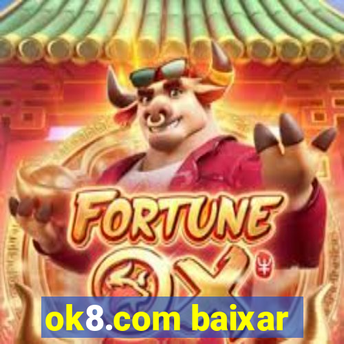 ok8.com baixar