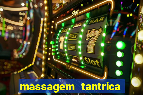 massagem tantrica zona leste