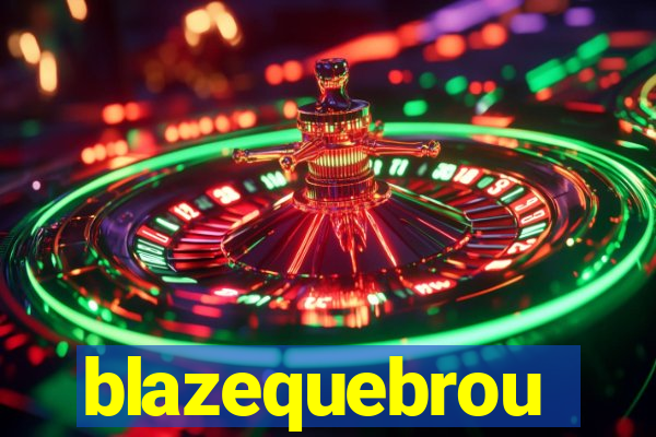 blazequebrou