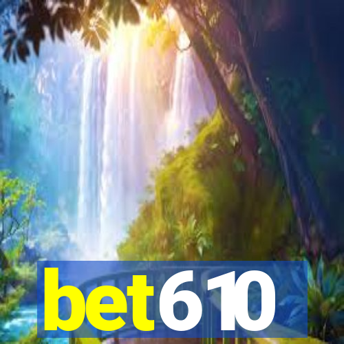 bet610