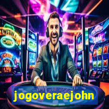 jogoveraejohn