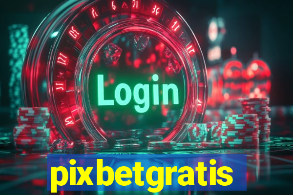 pixbetgratis