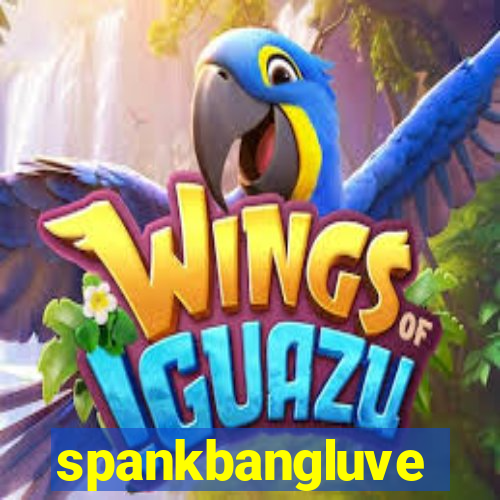 spankbangluve