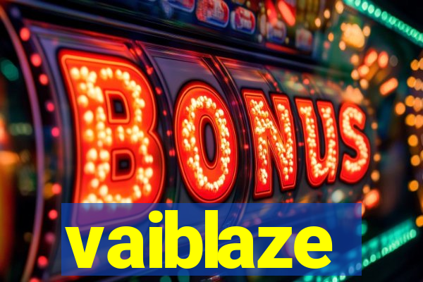 vaiblaze