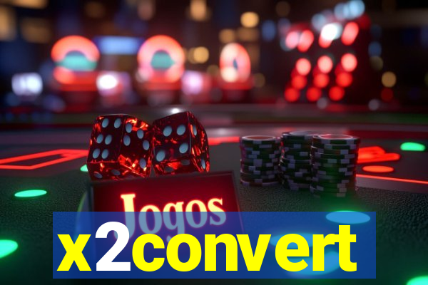 x2convert