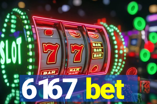 6167 bet