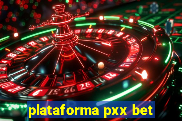 plataforma pxx bet