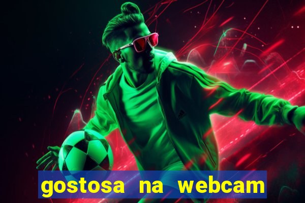 gostosa na webcam ao vivo