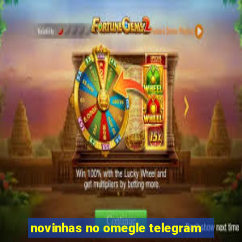 novinhas no omegle telegram
