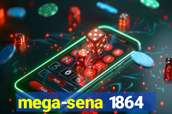 mega-sena 1864
