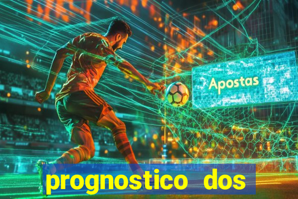 prognostico dos jogos de hoje