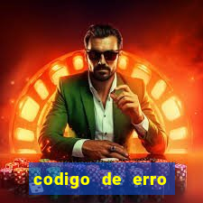 codigo de erro s105 bet365