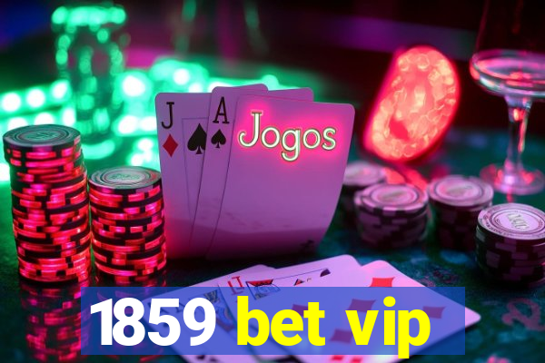 1859 bet vip