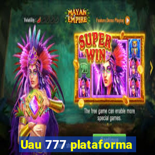 Uau 777 plataforma