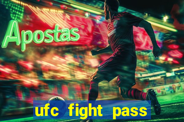 ufc fight pass assistir online