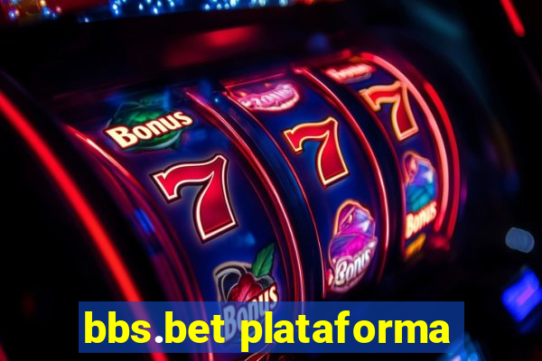 bbs.bet plataforma