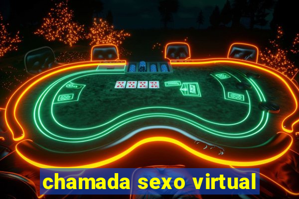chamada sexo virtual