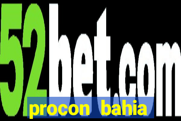 procon bahia telefone 0800