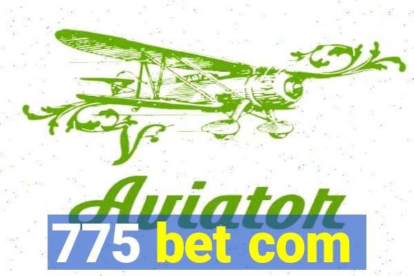 775 bet com