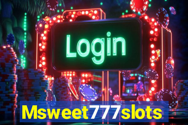Msweet777slots