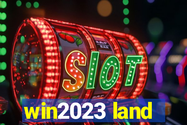 win2023 land