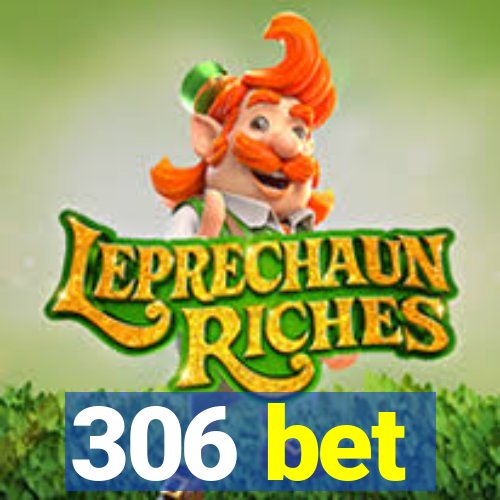 306 bet