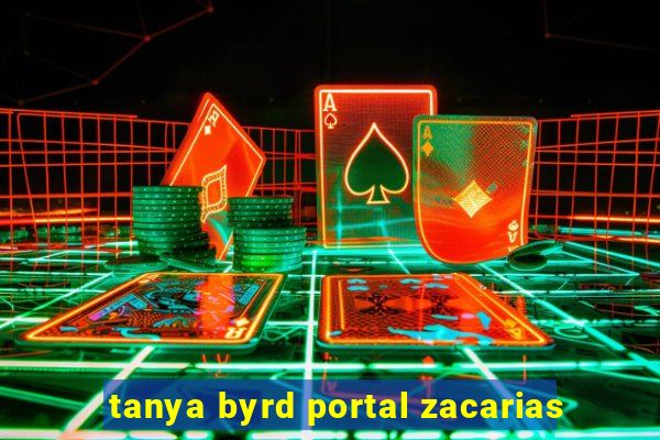tanya byrd portal zacarias