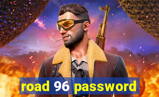 road 96 password