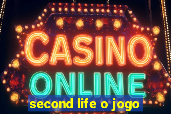 second life o jogo