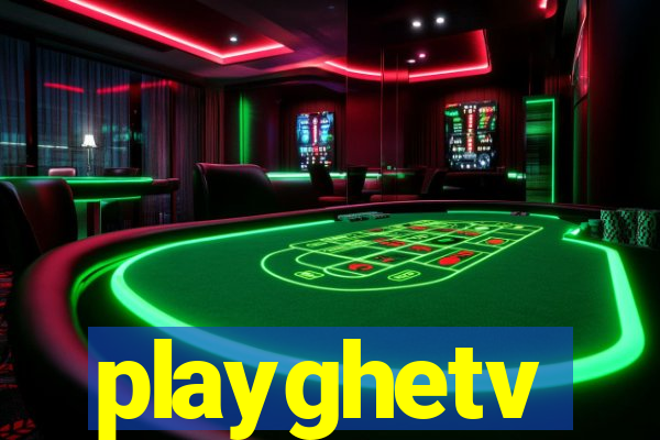 playghetv