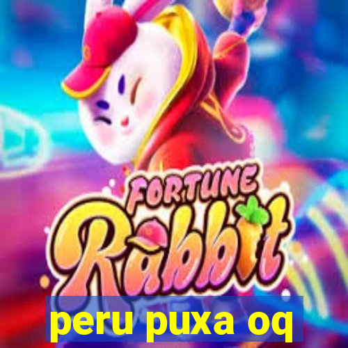 peru puxa oq
