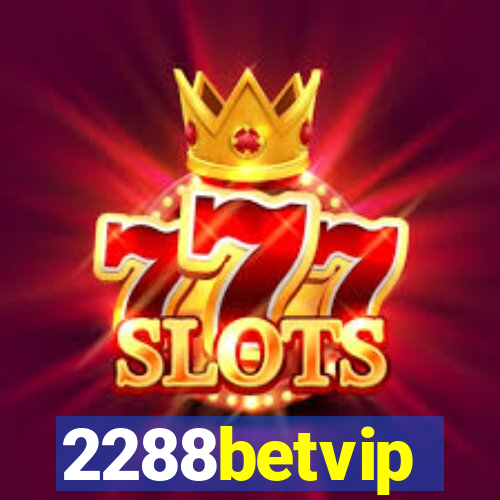 2288betvip