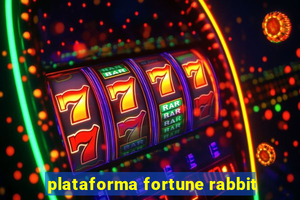 plataforma fortune rabbit