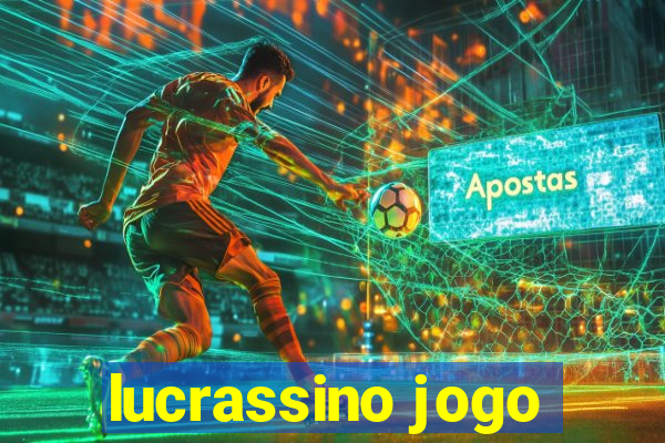 lucrassino jogo